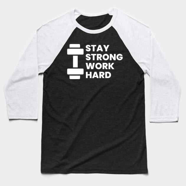 Stay strong work hard gym motivational quote typography design Baseball T-Shirt by emofix
